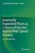 Rosales-Mendoza |  Genetically Engineered Plants as a Source of Vaccines Against Wide Spread Diseases | Buch |  Sack Fachmedien