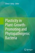 Katsy |  Plasticity in Plant-Growth-Promoting and Phytopathogenic Bacteria | Buch |  Sack Fachmedien
