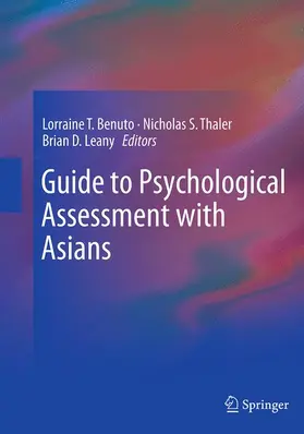 Benuto / Thaler / Leany | Guide to Psychological Assessment with Asians | Buch | 978-1-4939-5478-0 | www.sack.de