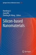 Li / Wang / Wu |  Silicon-based Nanomaterials | Buch |  Sack Fachmedien