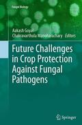 Manoharachary / Goyal |  Future Challenges in Crop Protection Against Fungal Pathogens | Buch |  Sack Fachmedien