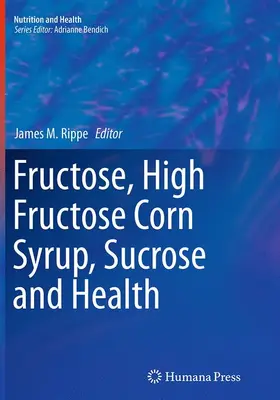Rippe |  Fructose, High Fructose Corn Syrup, Sucrose and Health | Buch |  Sack Fachmedien