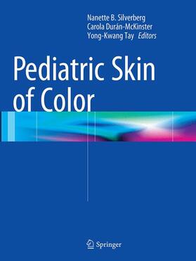 Silverberg / Tay / Durán-McKinster | Pediatric Skin of Color | Buch | 978-1-4939-5528-2 | sack.de