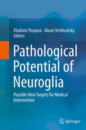 Verkhratsky / Parpura |  Pathological Potential of Neuroglia | Buch |  Sack Fachmedien