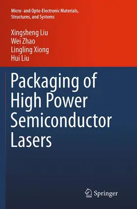 Liu / Zhao / Xiong |  Packaging of High Power Semiconductor Lasers | Buch |  Sack Fachmedien