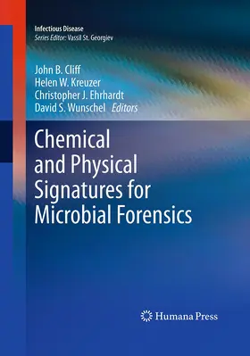 Cliff / Kreuzer / Ehrhardt |  Chemical and Physical Signatures for Microbial Forensics | Buch |  Sack Fachmedien