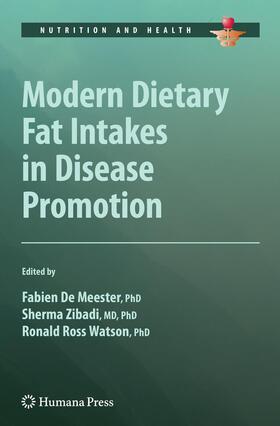 De Meester / Watson / Zibadi | Modern Dietary Fat Intakes in Disease Promotion | Buch | 978-1-4939-5752-1 | sack.de