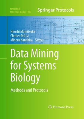 Mamitsuka / Kanehisa / DeLisi | Data Mining for Systems Biology | Buch | 978-1-4939-5912-9 | sack.de