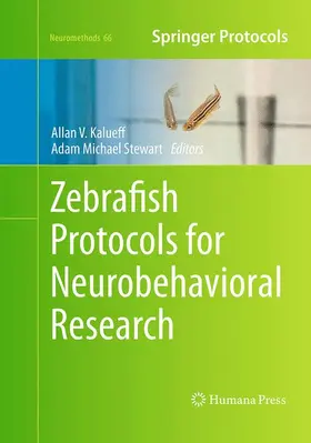 Stewart / Kalueff |  Zebrafish Protocols for Neurobehavioral Research | Buch |  Sack Fachmedien
