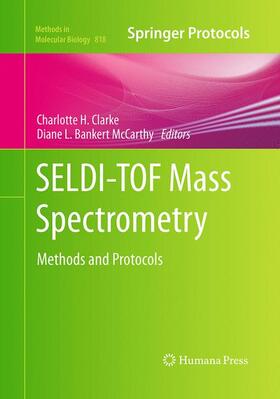 McCarthy / Clarke |  SELDI-TOF Mass Spectrometry | Buch |  Sack Fachmedien
