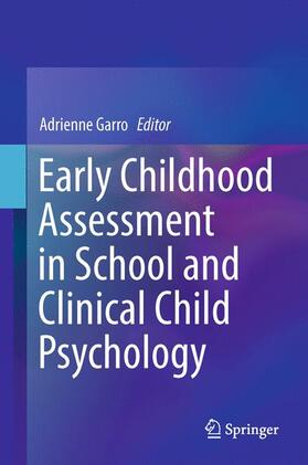 Garro | Early Childhood Assessment in School and Clinical Child Psychology | Buch | 978-1-4939-6347-8 | sack.de