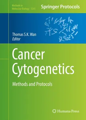 Wan | Cancer Cytogenetics | Buch | 978-1-4939-6701-8 | www.sack.de
