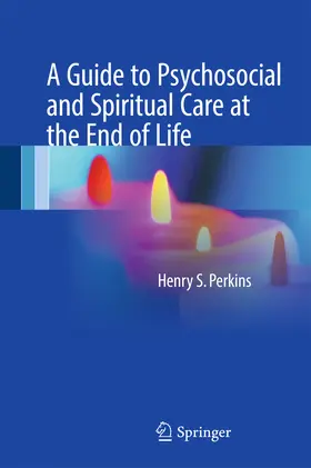 Perkins |  A Guide to Psychosocial and Spiritual Care at the End of Life | eBook | Sack Fachmedien