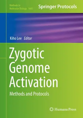 Lee | Zygotic Genome Activation | Buch | 978-1-4939-6986-9 | www.sack.de