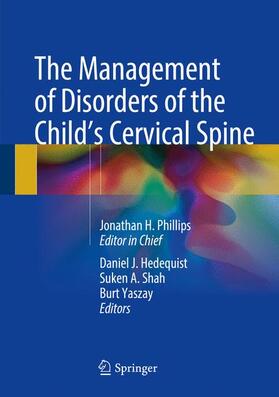 Hedequist / Yaszay / Shah | The Management of Disorders of the Child¿s Cervical Spine | Buch | 978-1-4939-7489-4 | sack.de