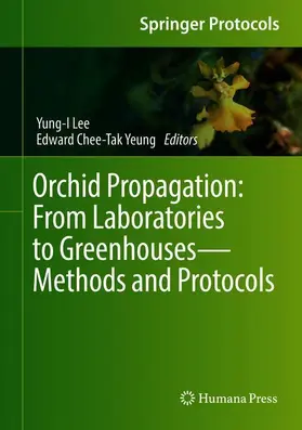 Yeung / Lee |  Orchid Propagation: From Laboratories to Greenhouses-Methods and Protocols | Buch |  Sack Fachmedien