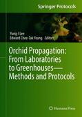 Yeung / Lee |  Orchid Propagation: From Laboratories to Greenhouses¿Methods and Protocols | Buch |  Sack Fachmedien