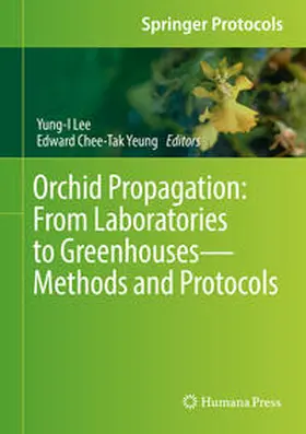 Lee / Yeung | Orchid Propagation: From Laboratories to Greenhouses-Methods and Protocols | E-Book | www.sack.de