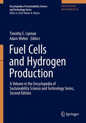 Lipman / Weber | Fuel Cells and Hydrogen Production: A Volume in the Encyclopedia of Sustainability Science and Technology, Second Edition | Buch | 978-1-4939-7790-1 | sack.de