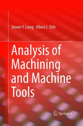 Liang / Shih | Analysis of Machining and Machine Tools | Buch | 978-1-4939-7939-4 | www.sack.de