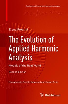 Prestini | The Evolution of Applied Harmonic Analysis | Buch | 978-1-4939-7961-5 | sack.de