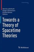 Lehmkuhl / Scholz / Schiemann |  Towards a Theory of Spacetime Theories | Buch |  Sack Fachmedien