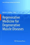 Childers |  Regenerative Medicine for Degenerative Muscle Diseases | Buch |  Sack Fachmedien