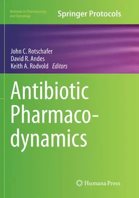 Rotschafer / Andes / Rodvold |  Antibiotic Pharmacodynamics | Buch |  Sack Fachmedien