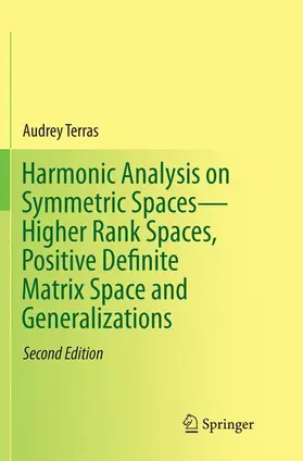 Terras |  Harmonic Analysis on Symmetric Spaces-Higher Rank Spaces, Positive Definite Matrix Space and Generalizations | Buch |  Sack Fachmedien