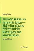 Terras |  Harmonic Analysis on Symmetric Spaces¿Higher Rank Spaces, Positive Definite Matrix Space and Generalizations | Buch |  Sack Fachmedien