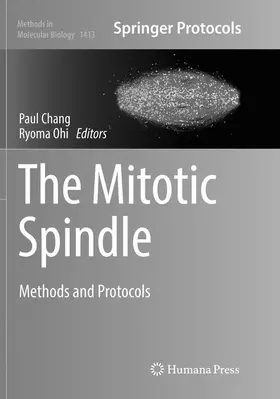 Ohi / Chang | The Mitotic Spindle | Buch | 978-1-4939-8072-7 | www.sack.de