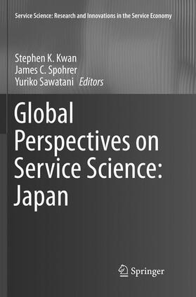 Kwan / Sawatani / Spohrer | Global Perspectives on Service Science: Japan | Buch | 978-1-4939-8088-8 | sack.de