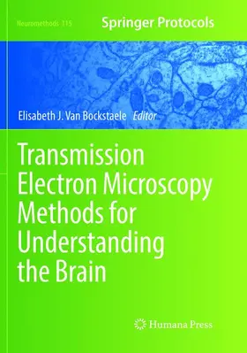 Van Bockstaele | Transmission Electron Microscopy Methods for Understanding the Brain | Buch | 978-1-4939-8103-8 | www.sack.de