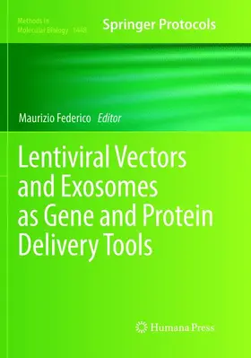 Federico | Lentiviral Vectors and Exosomes as Gene and Protein Delivery Tools | Buch | 978-1-4939-8129-8 | www.sack.de