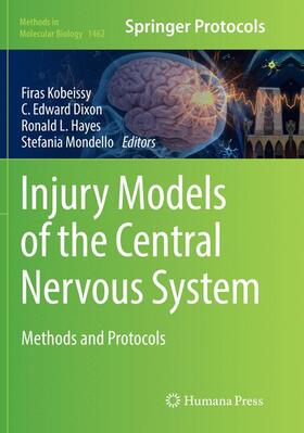 Kobeissy / Mondello / Dixon |  Injury Models of the Central Nervous System | Buch |  Sack Fachmedien