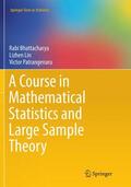 Bhattacharya / Patrangenaru / Lin |  A Course in Mathematical Statistics and Large Sample Theory | Buch |  Sack Fachmedien