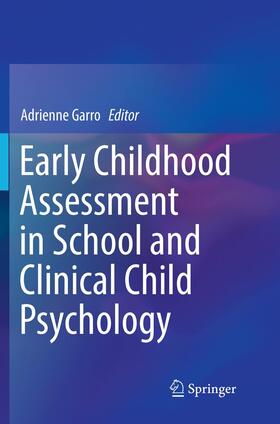 Garro | Early Childhood Assessment in School and Clinical Child Psychology | Buch | 978-1-4939-8172-4 | sack.de