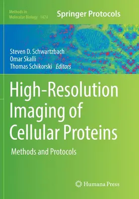 Schwartzbach / Schikorski / Skalli |  High-Resolution Imaging of Cellular Proteins | Buch |  Sack Fachmedien