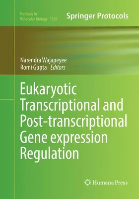 Wajapeyee / Gupta |  Eukaryotic Transcriptional and Post-Transcriptional Gene Expression Regulation | Buch |  Sack Fachmedien