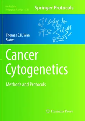 Wan | Cancer Cytogenetics | Buch | 978-1-4939-8278-3 | www.sack.de