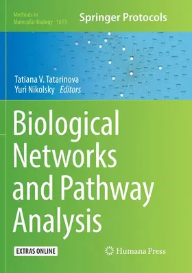 Tatarinova / Nikolsky | Biological Networks and Pathway Analysis | Buch | 978-1-4939-8372-8 | www.sack.de