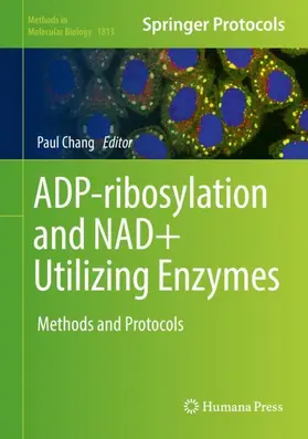Chang | ADP-ribosylation and NAD+ Utilizing Enzymes | Buch | 978-1-4939-8587-6 | www.sack.de