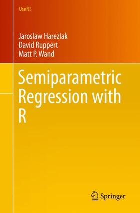 Harezlak / Wand / Ruppert |  Semiparametric Regression with R | Buch |  Sack Fachmedien