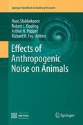 Slabbekoorn / Fay / Dooling |  Effects of Anthropogenic Noise on Animals | Buch |  Sack Fachmedien