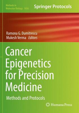 Verma / Dumitrescu | Cancer Epigenetics for Precision Medicine | Buch | 978-1-4939-9383-3 | sack.de