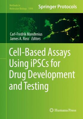 Ross / Mandenius | Cell-Based Assays Using iPSCs for Drug Development and Testing | Buch | 978-1-4939-9476-2 | sack.de
