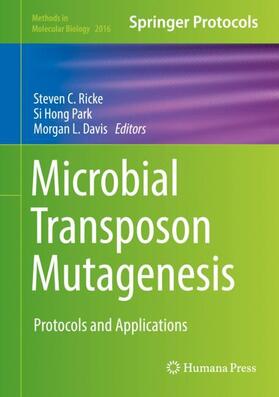 Ricke / Davis / Park | Microbial Transposon Mutagenesis | Buch | 978-1-4939-9569-1 | sack.de
