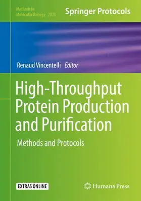 Vincentelli | High-Throughput Protein Production and Purification | Buch | 978-1-4939-9623-0 | sack.de