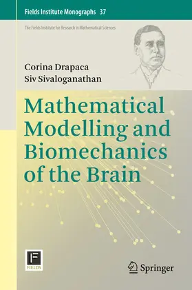 Drapaca / Sivaloganathan |  Mathematical Modelling and Biomechanics of the Brain | eBook | Sack Fachmedien