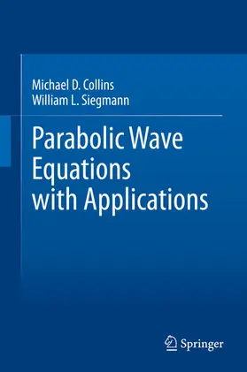 Collins / Siegmann |  Parabolic Wave Equations with Applications | eBook | Sack Fachmedien